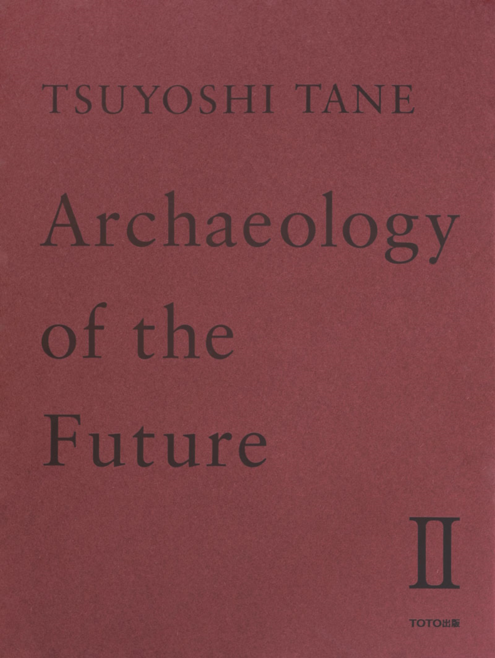 Archaeology of the Future II: this book by Tsuyoshi Tane 